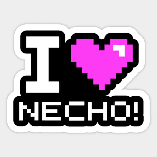 I Love Necho! Sticker